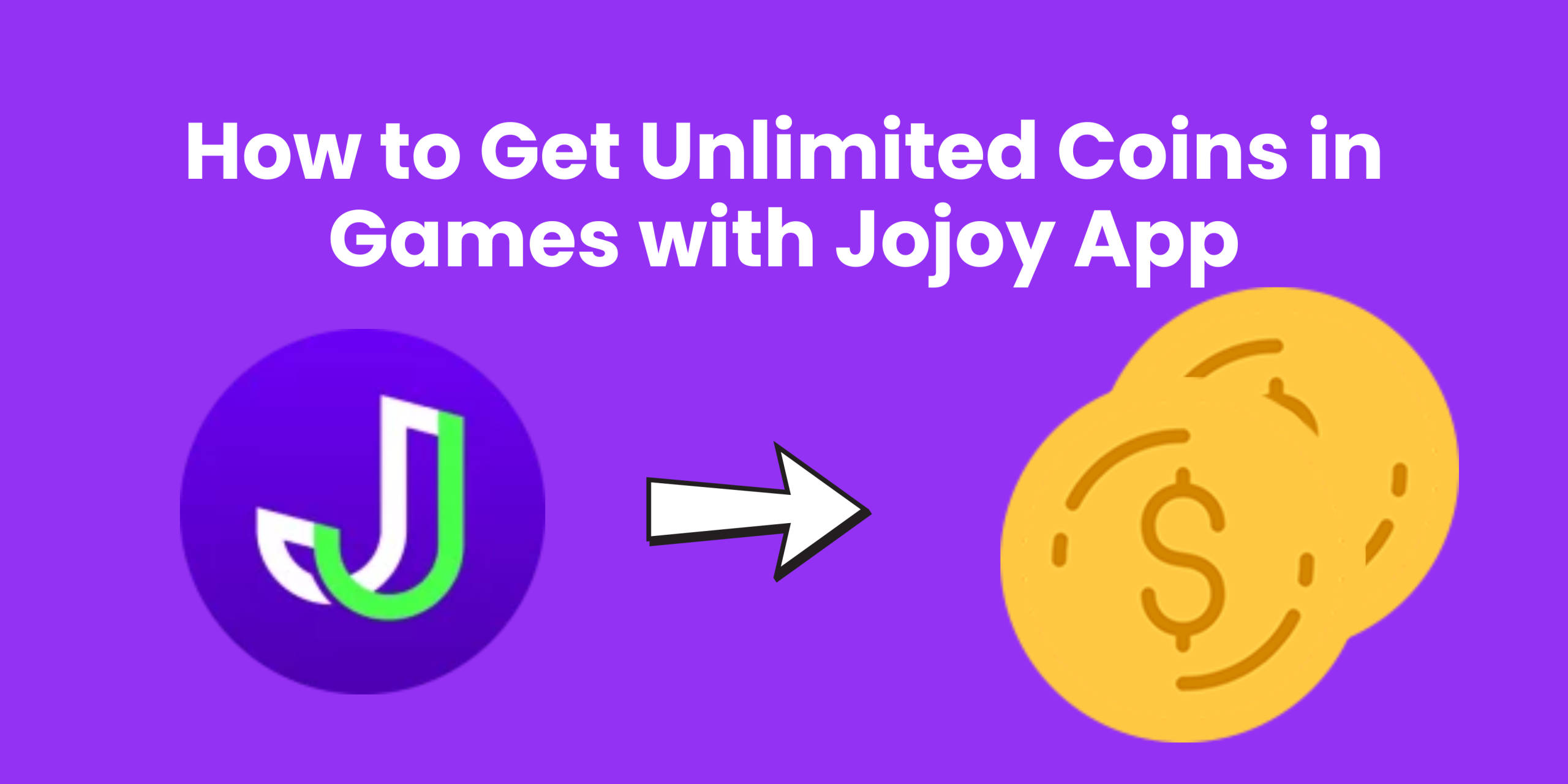 How to Get Unlimited Coins in Games with Jojoy App