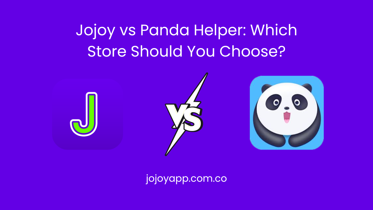 Jojoy vs Panda Helper: Which Store Should You Choose?